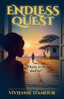 Endless Quest: Where Is My Dad At? 1917451180 Book Cover
