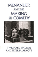 Menander and the Making of Comedy: (Contributions in Drama and Theatre Studies) 0275934209 Book Cover