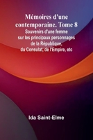 Mémoires d'une contemporaine. Tome 8; Souvenirs d'une femme sur les principaux personnages de la République, du Consulat, de l'Empire, etc (French Edition) 9366382819 Book Cover