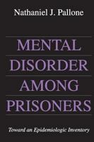 Mental Disorder among Prisoners: Toward an Epidemiologic Inventory 1412863058 Book Cover