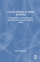 Concise History of Indian Economy: Perspectives on Economy and International Relations 1600s to 2020s 1032344253 Book Cover