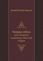 Vestigia Celtica Celtic Footprints in Philology, Ethics and Religion 3337296017 Book Cover