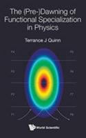 The (Pre-)Dawning of Functional Specialization in Physics 9813209097 Book Cover