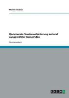 Kommunale Tourismusf�rderung anhand ausgew�hlter Gemeinden 3638904415 Book Cover