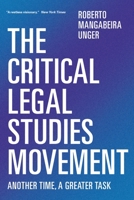 The Critical Legal Studies Movement: Another Time, A Greater Task 0674177363 Book Cover