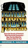Phone Power: How to Make the Telephone Your Most Profitable Business Tool 0425104850 Book Cover
