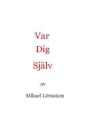 Var dig själv 9174634836 Book Cover