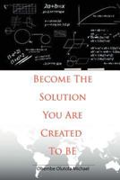 Become the Solution 1469144204 Book Cover