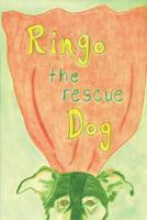 Ringo the Rescue Dog 148128908X Book Cover