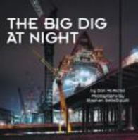 The Big Dig at Night 0760726892 Book Cover