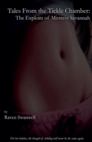 Tales From the Tickle Chamber: The Exploits of Mistress Savannah B0H6Y2FDYT Book Cover