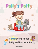 Polly's Potty: A FUN Story About Polly and her New Potty B0GMHX3RYF Book Cover