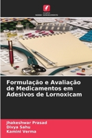 Formulação e Avaliação de Medicamentos em Adesivos de Lornoxicam (Portuguese Edition) 6203977586 Book Cover
