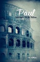 Paul: Ambassador to the Nations 1926765230 Book Cover