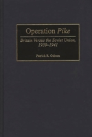 Operation Pike: Britain Versus the Soviet Union, 1939-1941 0313313687 Book Cover