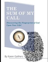 The Sum of My Call Workbook: Your Appointment with God 1541119584 Book Cover