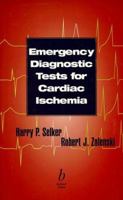 Emergency Diagnostic Tests for Cardiac Ischemia: A Report from the National Heart Attack Alert Program (Nhaap) Coordinating Committee : Working Group on Evaluation of Technologies for Identifying acu 0632043040 Book Cover