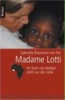 Madame Lotti. Im Slum von Abidjan zählt nur die Liebe 3426778432 Book Cover