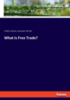 What Is Free Trade? 1627300937 Book Cover