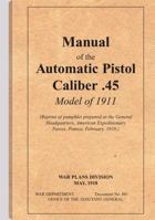 The Manual of the Automatic Pistol, Caliber .45, Model of 1911 1581605609 Book Cover