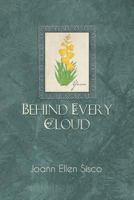 Behind Every Cloud: 6 1477240845 Book Cover