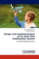 Design and Implementation of an Auto Pilot Stabilization System: Auto Pilot Stabilization System 3848427028 Book Cover