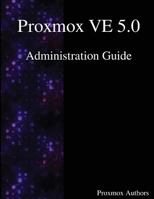 Proxmox VE 5.0 Administration Guide 9888407198 Book Cover
