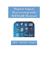 Digital Signal Processing with MATLAB Manual B0B9QM74N5 Book Cover