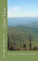 Quiet Time: Setting our Heart on God 0615428509 Book Cover