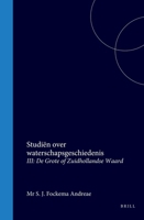 Studiën over waterschapsgeschiedenis: III: De Grote of Zuidhollandse Waard (Dutch Edition) 9004561196 Book Cover