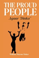 THE PROUD PEOPLE Agaar "Dinka" 0648969819 Book Cover