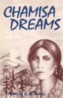 Chamisa Dreams: A Novel 0865342202 Book Cover