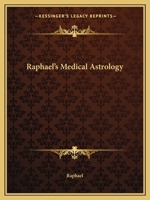 Raphael's Medical Astrology 1162604573 Book Cover