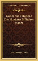 Notice Sur L'Hygiene Des Hopitaux Militaires (1862) 116021185X Book Cover