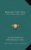 Behind The Veil: And Other Poems 1104039133 Book Cover