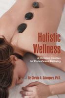 Holistic Wellness: A Christian Omnibus for Whole-Person Wellbeing 0595425682 Book Cover
