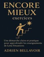 Encore mieux exercices: Une démarche claire et pratique pour approfondir les enseignements de Léna Situations B0G48W7F36 Book Cover