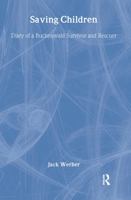 Saving Children: Diary of A Buchenwald Survivor and Rescuer 1412853796 Book Cover