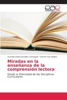 Miradas en la enseñanza de la comprensión lectora: Desde la Diversidad de las Disciplinas Curriculares 6202162449 Book Cover