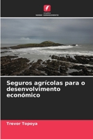 Seguros agrícolas para o desenvolvimento económico 6205816237 Book Cover