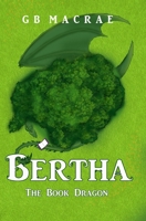 Bertha the Book Dragon B087SJVX1F Book Cover