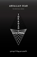 The Road To Ekkovera: A Journey to Change Your Perspective (The Mystical Series) B0DDQ12MMP Book Cover