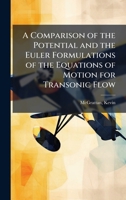A Comparison of the Potential and the Euler Formulations of the Equations of Motion for Transonic Flow 1024189848 Book Cover