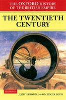 The Oxford History of the British Empire: Volume IV: The Twentieth Century (Oxford History of the British Empire) 0199246793 Book Cover