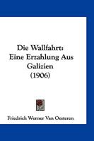 Die Wallfahrt: Eine Erzahlung Aus Galizien (1906) 1161137033 Book Cover