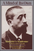 A Mind of Its Own: Tourette's Syndrome: a Story and a Guide 0195065875 Book Cover