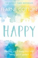 Happy: Finding joy in every day and letting go of perfect 1409175073 Book Cover