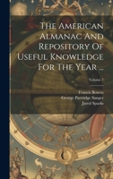 The American Almanac And Repository Of Useful Knowledge For The Year ...; Volume 7 1022255851 Book Cover