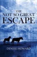 The Not So Great Escape 1627723269 Book Cover
