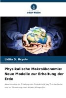 Physikalische Makroökonomie: Neue Modelle zur Erhaltung der Erde (German Edition) 6207920600 Book Cover
